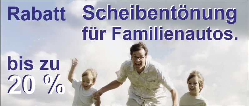 Familientabatt Scheibentoenen bei Hoellwarth Folientechnik- Familientabatt Scheibentönen bei Höllwarth Folientechnik